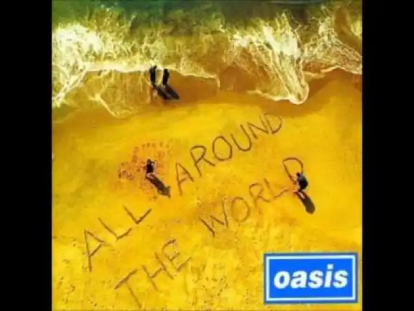 Oasis - All Around The World